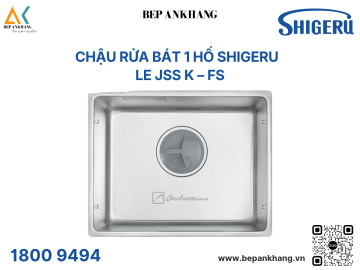 Chậu Rửa Bát 1 hố Shigeru - LE JSS K – FS - Hố tròn - Bề mặt hạt LE độc quyền